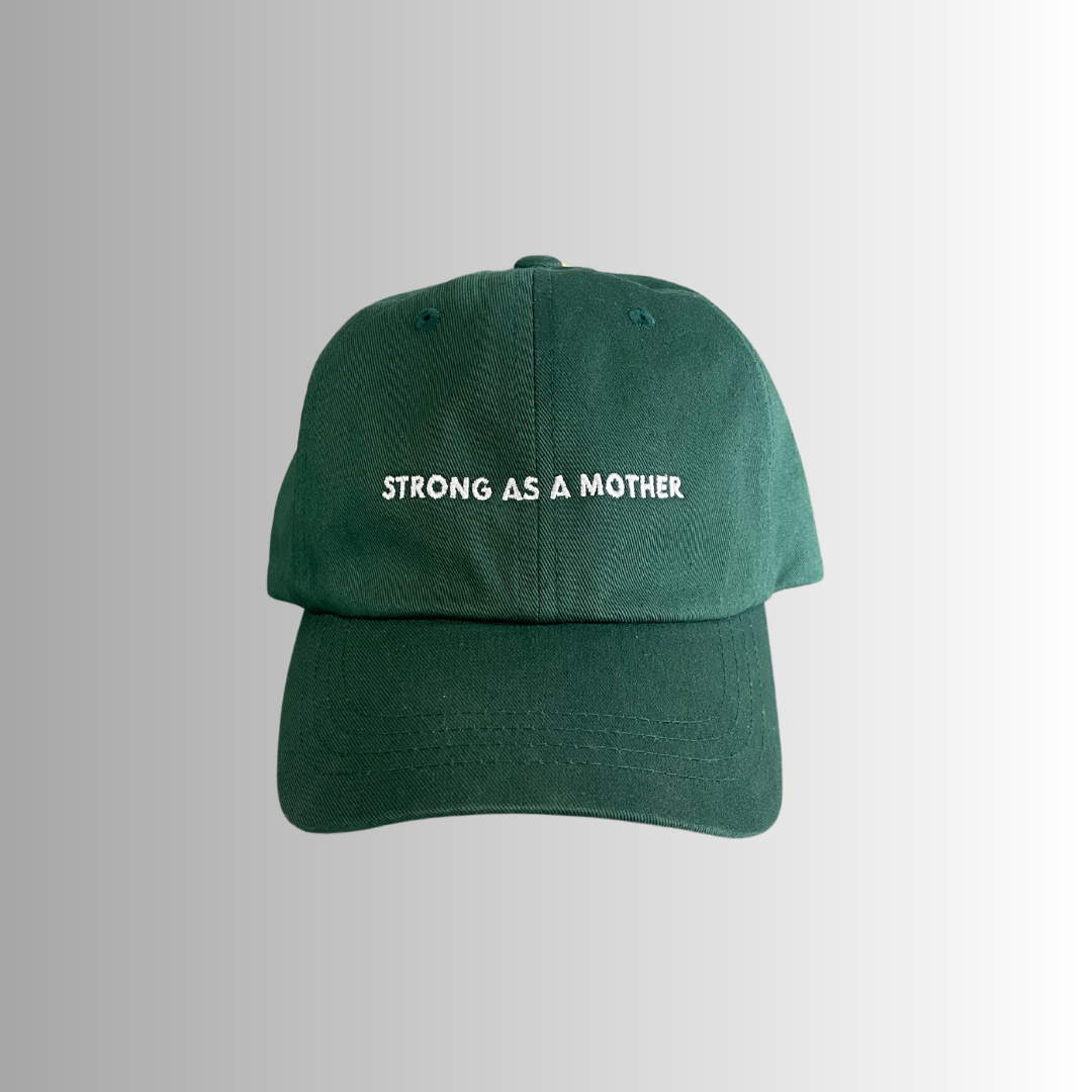 Strong as a mother Embroidered Dad Hat - Spruce